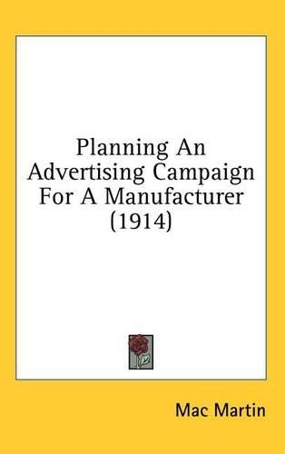 Planning An Advertising Campaign For A Manufacturer (1914)