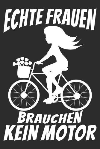 echte frauen brauchen kein motor