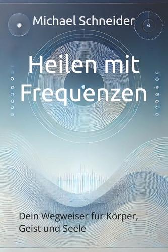 Heilen mit Frequenzen