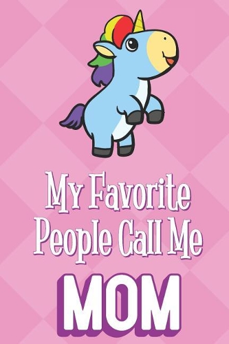 My Favorite People Call Me Mom