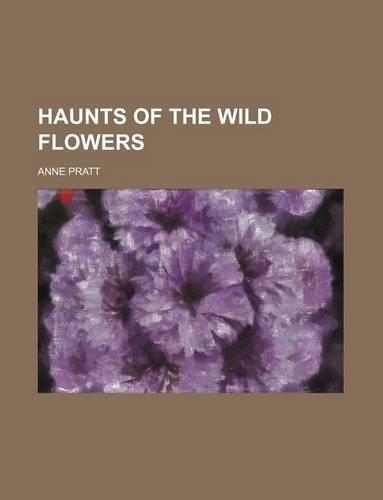 Haunts of the Wild Flowers