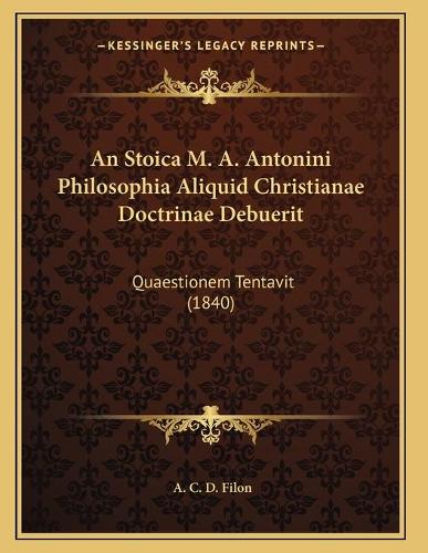 An Stoica M. A. Antonini Philosophia Aliquid Christianae Doctrinae Debuerit