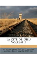 La Cite de Dieu Volume 1