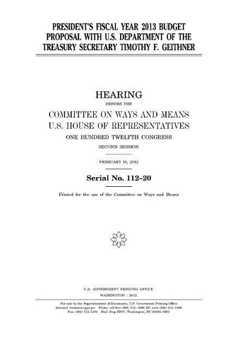 President's Fiscal Year 2013 Budget Proposal with U.S. Department of the Treasury Secretary Timothy F. Geithner