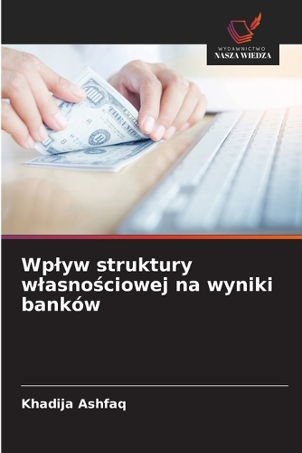 Wplyw struktury wlasnościowej na wyniki banków