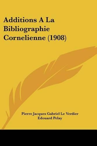 Additions A La Bibliographie Cornelienne (1908)