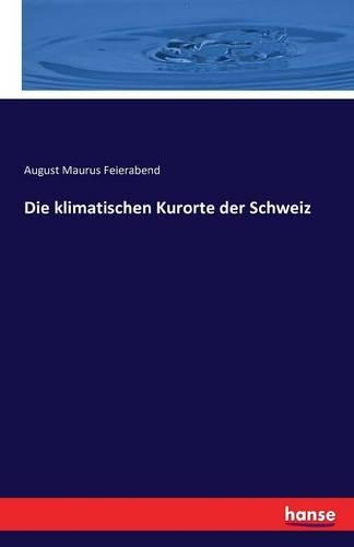 Die klimatischen Kurorte der Schweiz