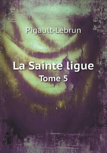 La Sainte ligue Tome 5