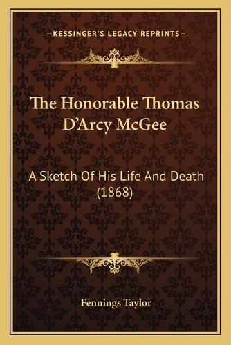 The Honorable Thomas D'Arcy McGee