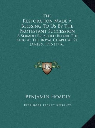 The Restoration Made A Blessing To Us By The Protestant Succession