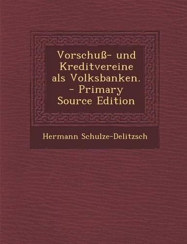 Vorschuss- Und Kreditvereine ALS Volksbanken.
