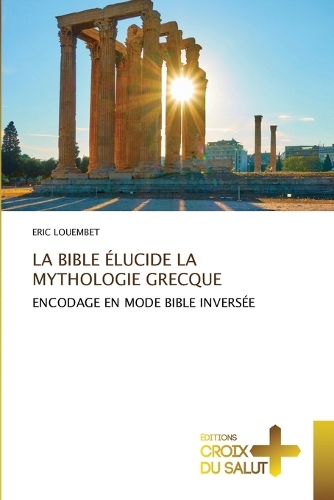 La Bible Élucide La Mythologie Grecque