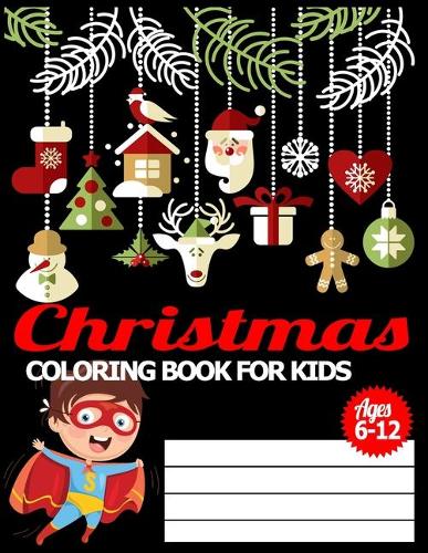 Christmas Coloring Book for Kids Ages 6-12