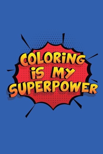Coloring Is My Superpower