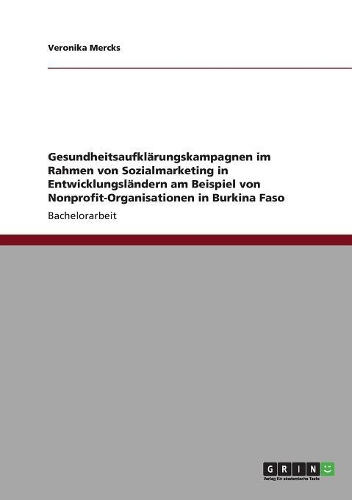 Gesundheitsaufklärungskampagnen im Rahmen von Sozialmarketing in Entwicklungsländern am Beispiel von Nonprofit-Organisationen in Burkina Faso