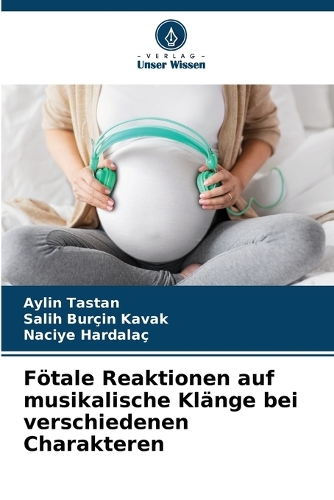 Fötale Reaktionen auf musikalische Klänge bei verschiedenen Charakteren