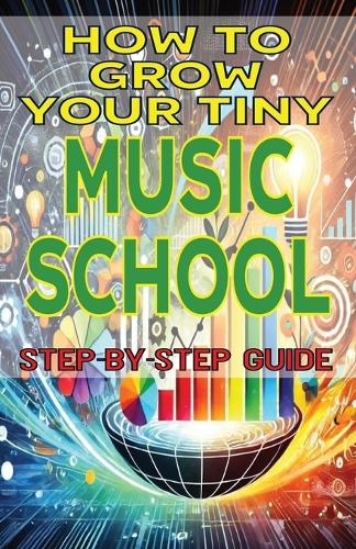 How to Grow Your Tiny Music School