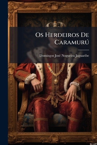 Os Herdeiros De CaramurÃ°