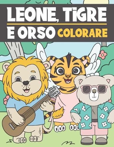 Leone, Tigre E Orso Colorare