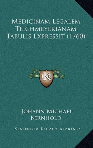 Medicinam Legalem Teichmeyerianam Tabulis Expressit (1760)