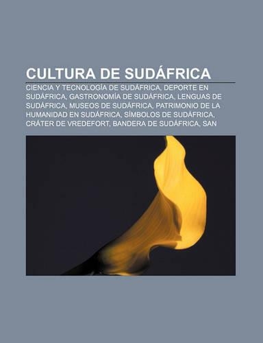 Cultura de Sudafrica: Ciencia y Tecnologia de Sudafrica, DePorte En Sudafrica, Gastronomia de Sudafrica, Lenguas de Sudafrica(Spanish)