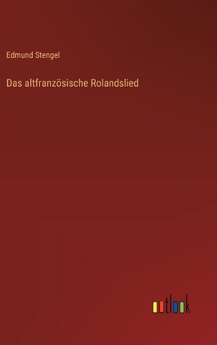 Das altfranzösische Rolandslied