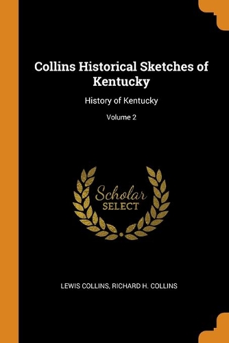 Collins Historical Sketches of Kentucky