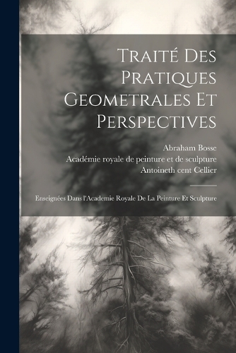 Traité des pratiques geometrales et perspectives