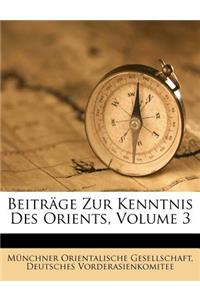 Beitrage Zur Kenntnis Des Orients. III. Band.