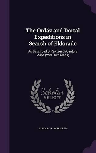 The Ordaz and Dortal Expeditions in Search of Eldorado