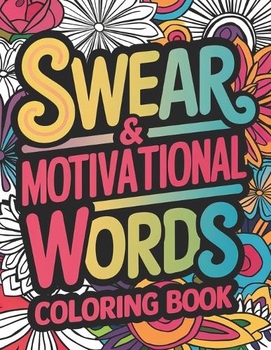 Swear & Motivational Words Coloring Book