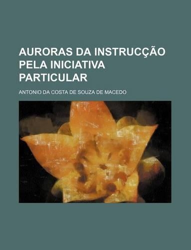 Auroras Da Instruccao Pela Iniciativa Particular