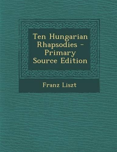 Ten Hungarian Rhapsodies