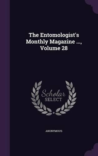 The Entomologist's Monthly Magazine ..., Volume 28