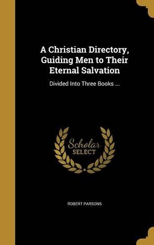 A Christian Directory, Guiding Men to Their Eternal Salvation