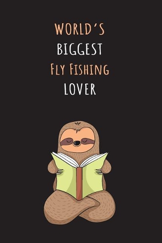 World's Biggest Fly Fishing Lover