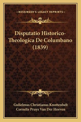 Disputatio Historico-Theologica De Columbano (1839)