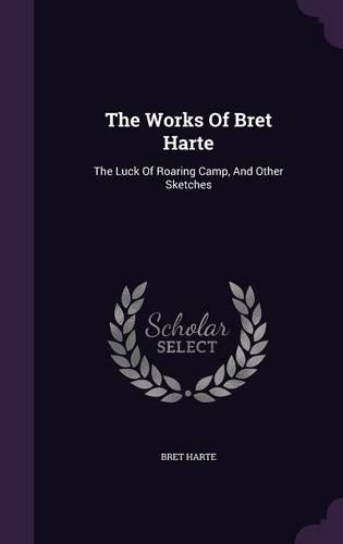 The Works Of Bret Harte