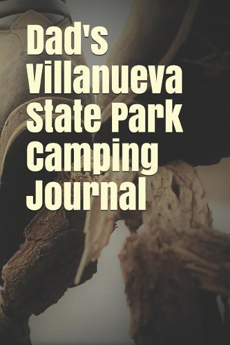 Dad's Villanueva State Park Camping Journal