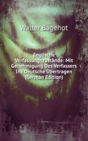 Englische Verfassungszustande: Mit Genehmigung Des Verfassers Ins Deutsche Ubertragen (German Edition)