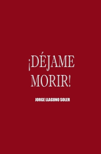 ¡Déjame Morir!