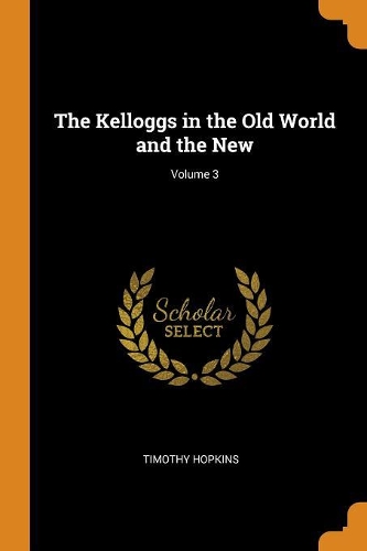The Kelloggs in the Old World and the New; Volume 3
