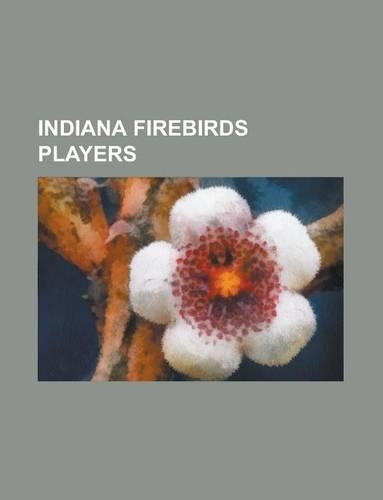 Indiana Firebirds Players