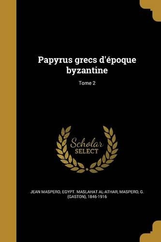 Papyrus grecs d'époque byzantine; Tome 2
