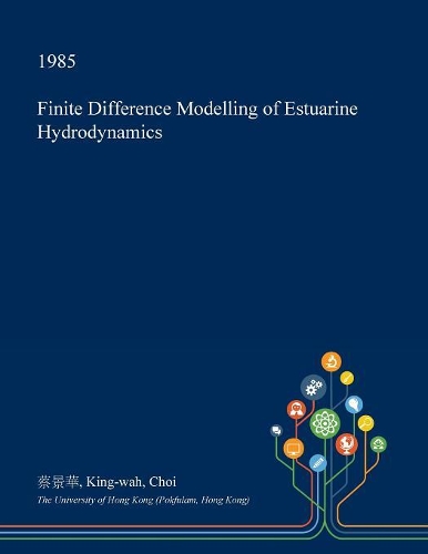 Finite Difference Modelling of Estuarine Hydrodynamics