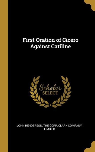 First Oration of Cicero Against Catiline