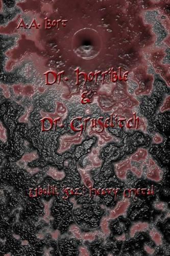 Dr. Horrible and Dr. Gruselitch Ubulili, Igazi Heavy Metal