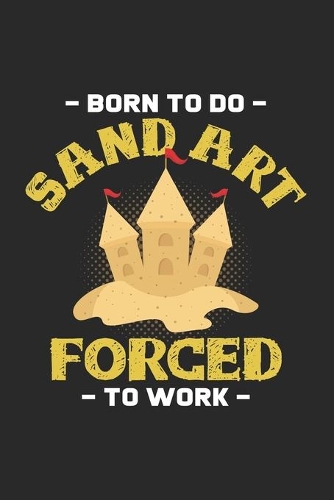 Born to do sand art