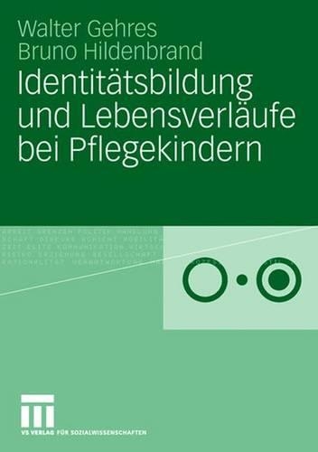 Identitatsbildung Und Lebensverlaufe Bei Pflegekindern