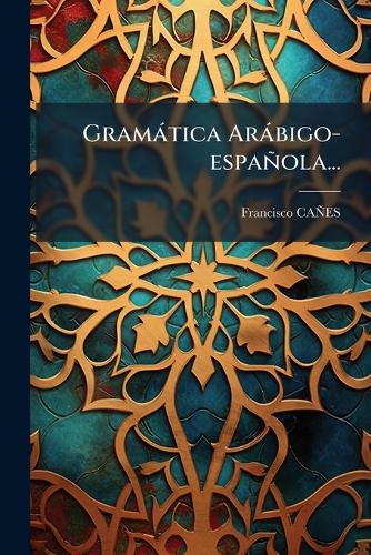 Gramàtica Aràbigo-española...